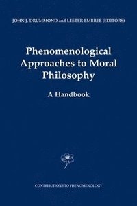 bokomslag Phenomenological Approaches to Moral Philosophy