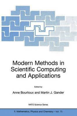 Anne Bourlioux, Martin Gander - Modern Methods in Scientific Computing and Applications, Häftad