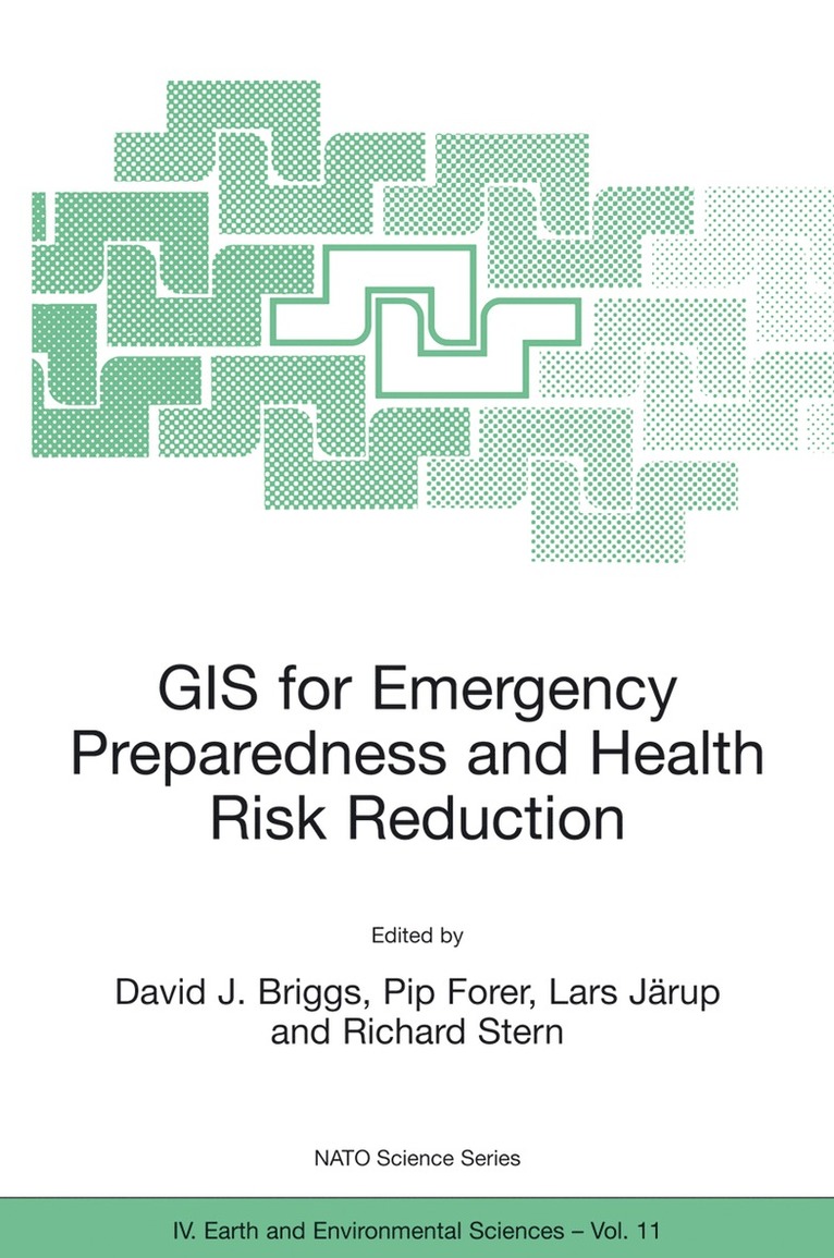 David J. Briggs, NATO Advanced Research Workshop on GIS f, David J. Briggs, Pip Forer, Lars Järup, Richard Stern - GIS for Emergency Preparedness and Health Risk Reduction, Häftad