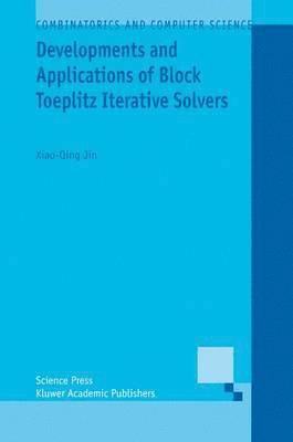 Developments and Applications of Block Toeplitz Iterative Solvers 1