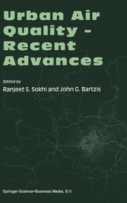 Ranjeet S. Sokhi, Ranjeet S. Sokhi, John G. Bartzis - Urban Air Quality, Inbunden