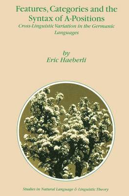 E. Haeberli - Features, Categories and the Syntax of A-Positions, Häftad