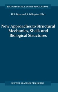 bokomslag New Approaches to Structural Mechanics, Shells and Biological Structures