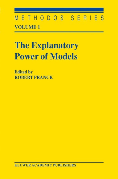 Robert Franck - Explanatory Power of Models, Inbunden