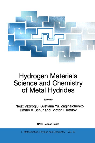 T. Nejat Veziroglu, Svetlana Yu. Zaginaichenko, Dmitry V. Schur, V.I. Trefilov - Hydrogen Materials Science and Chemistry of Metal Hydrides, Inbunden