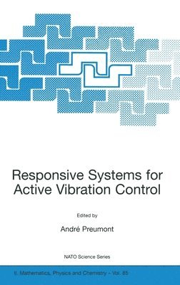 bokomslag Responsive Systems for Active Vibration Control: Proceedings of the NATO Advanced Study Institute, Held in Brussels, Belgium, from 10-19 September 2001