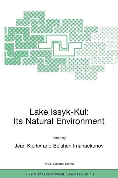 J. Klerx, Beishen Imanackunov - Lake Issyk-Kul: Its Natural Environment, Inbunden