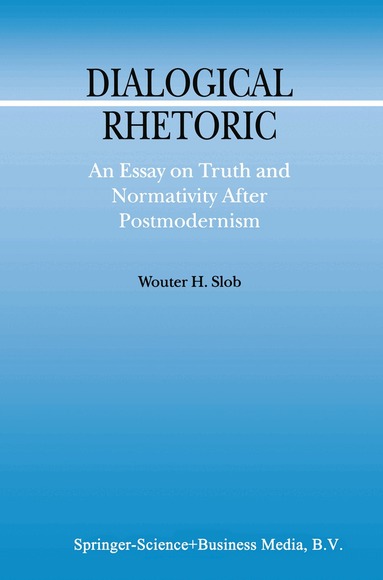 W. Slob - Dialogical Rhetoric, Häftad