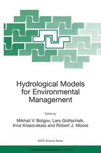 bokomslag Hydrological Models for Environmental Management: Proceedings of the NATO Advanced Research Workshop on Stochastic Models of Hydrological Processes and Their Applications in Problems of Environmental