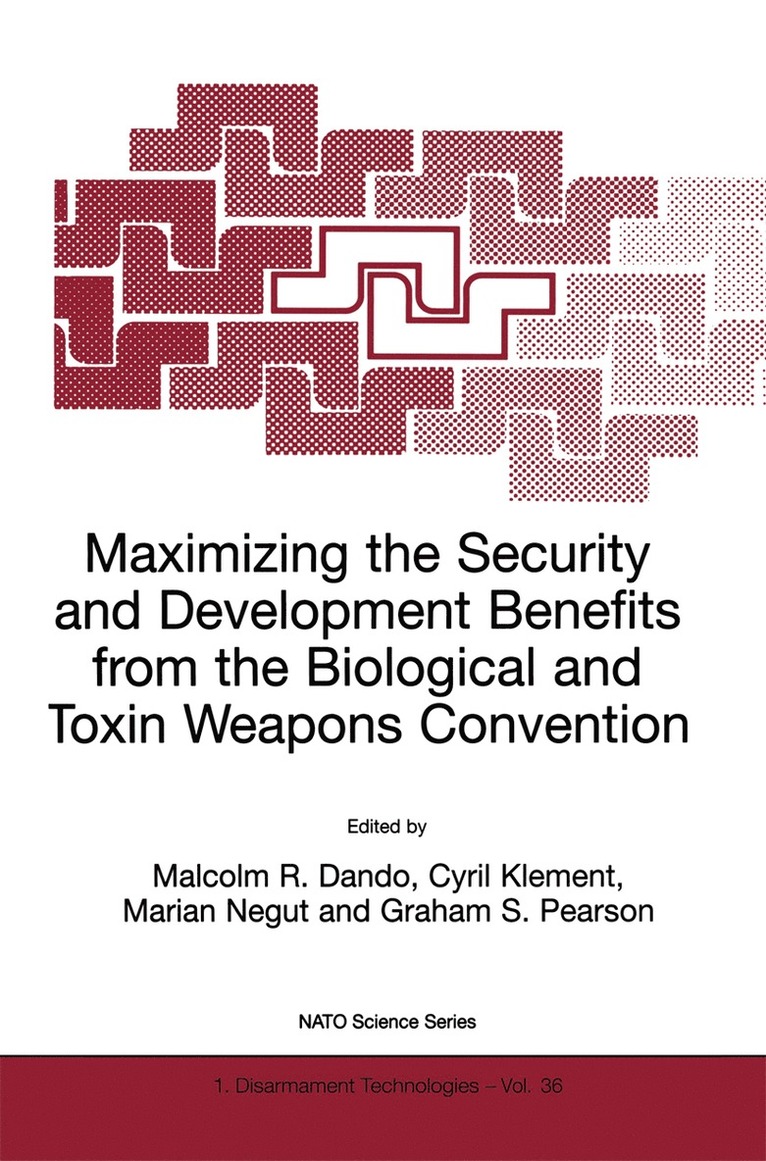 Malcolm R. Dando, Cyril Klement, Marian Negut, G.S. Pearson, G. S. Pearson - Maximizing the Security and Development Benefits from the Biological and Toxin Weapons Convention, Häftad