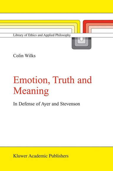 C. Wilks - Emotion, Truth and Meaning, Inbunden