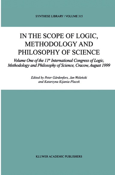 Peter Gärdenfors, Jan Wolenski, K. Kijania-Placek - In the Scope of Logic, Methodology and Philosophy of Science, Inbunden