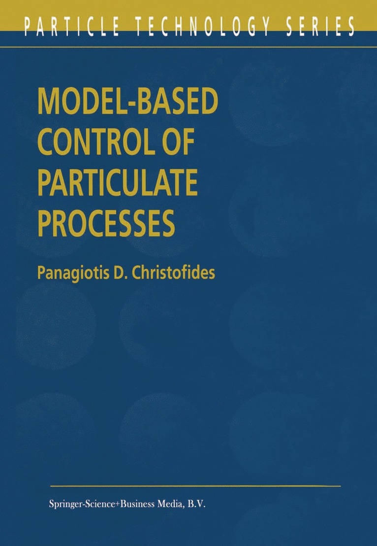Panagiotis D. Christofides - Model-Based Control of Particulate Processes, Inbunden