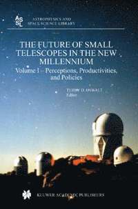 bokomslag The Future of Small Telescopes in the New Millennium: Vol 1 Perceptions, Productivities, and Policies