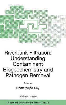 Riverbank Filtration: Understanding Contaminant Biogeochemistry and Pathogen Removal 1