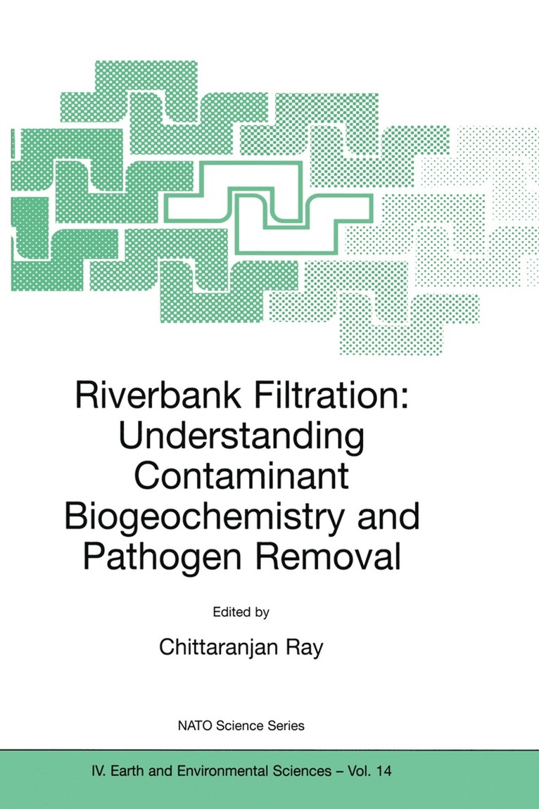 Chittaranjan Ray, C. Ray, Chittaranjan Ray - Riverbank Filtration: Understanding Contaminant Biogeochemistry and Pathogen Removal, Häftad
