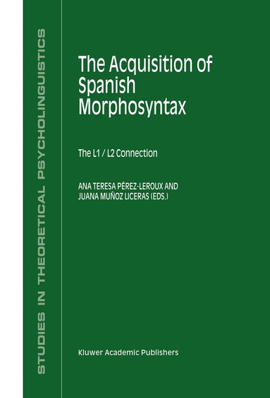 Ana Teresa Pérez-Leroux, Juana Muñoz Liceras - Acquisition of Spanish Morphosyntax, Inbunden