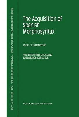 bokomslag The Acquisition of Spanish Morphosyntax