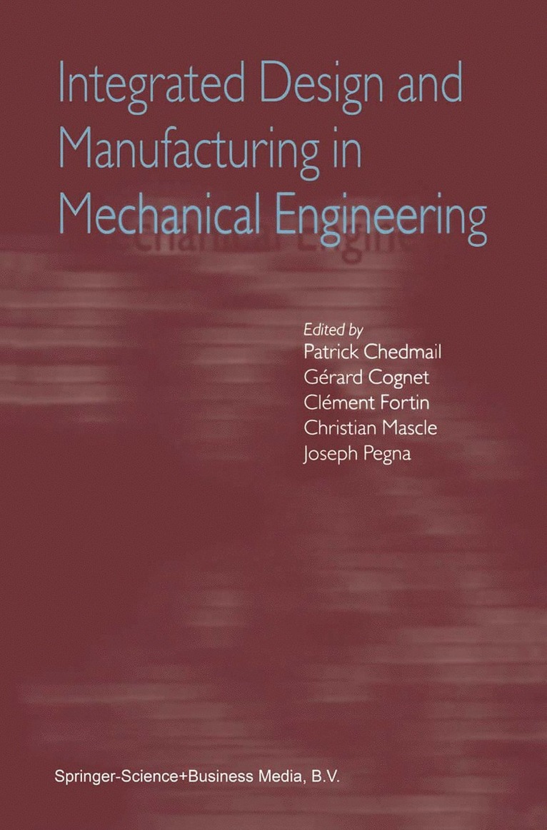 Patrick Chedmail, Gérard Cognet, Clément Fortin, Christian Mascle, Joseph Pegna - Integrated Design and Manufacturing in Mechanical Engineering, Inbunden