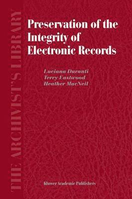 Preservation of the Integrity of Electronic Records 1