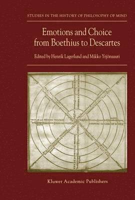 Emotions and Choice from Boethius to Descartes 1