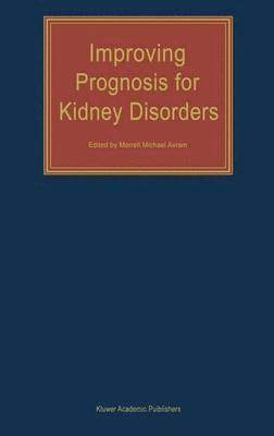 Improving Prognosis for Kidney Disorders 1