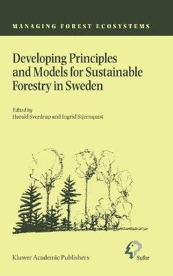 Developing Principles and Models for Sustainable Forestry in Sweden 1