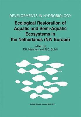 Ecological Restoration of Aquatic and Semi-Aquatic Ecosystems in the Netherlands (NW Europe) 1