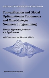 bokomslag Convexification and Global Optimization in Continuous and Mixed-Integer Nonlinear Programming