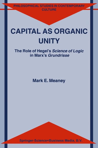M.E. Meaney - Capital as Organic Unity, Inbunden