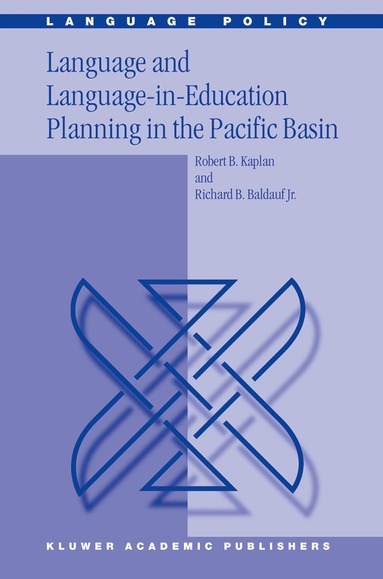 R.B. Kaplan, Richard B. Baldauf Jr. - Language and Language-in-Education Planning in the Pacific Basin, Inbunden