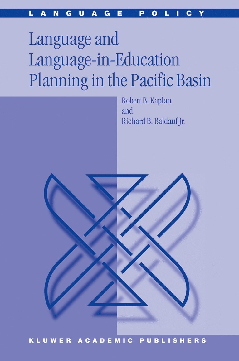 R.B. Kaplan, Richard B. Baldauf Jr., R. B. Kaplan, Richard B. Baldauf Jr, R B Kaplan, Richard B Baldauf Jr - Language and Language-in-Education Planning in the Pacific Basin, Inbunden