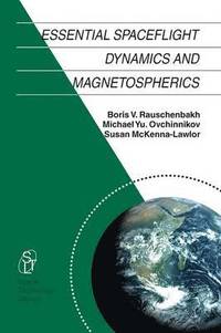bokomslag Essential Spaceflight Dynamics and Magnetospherics