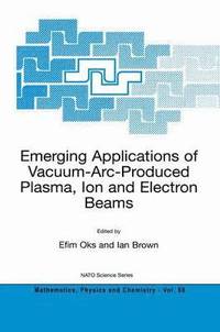 bokomslag Emerging Applications of Vacuum-Arc-Produced Plasma, Ion and Electron Beams