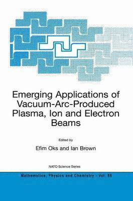 bokomslag Emerging Applications of Vacuum-Arc-Produced Plasma, Ion and Electron Beams