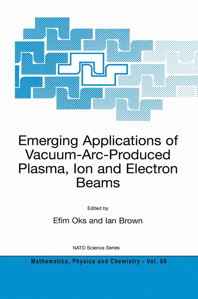 Efim Oks, Ian Brown - Emerging Applications of Vacuum-Arc-Produced Plasma, Ion and Electron Beams, Inbunden