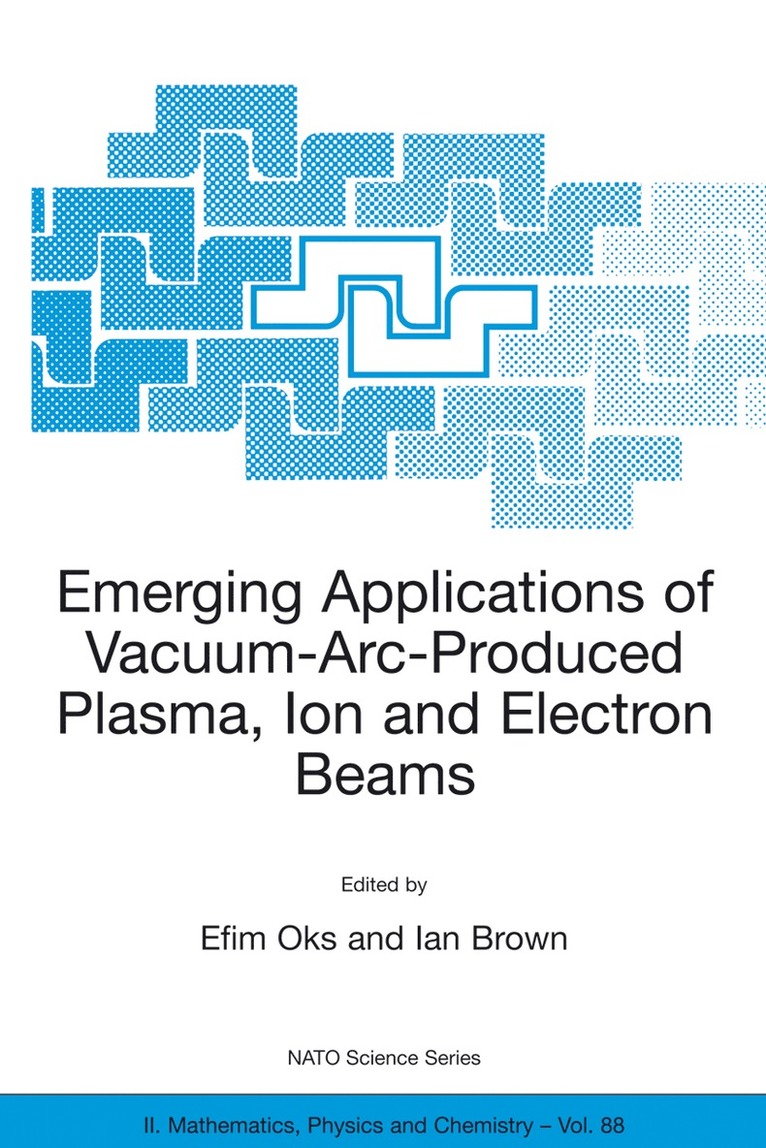 Efim Oks, Ian Brown - Emerging Applications of Vacuum-Arc-Produced Plasma, Ion and Electron Beams, Häftad