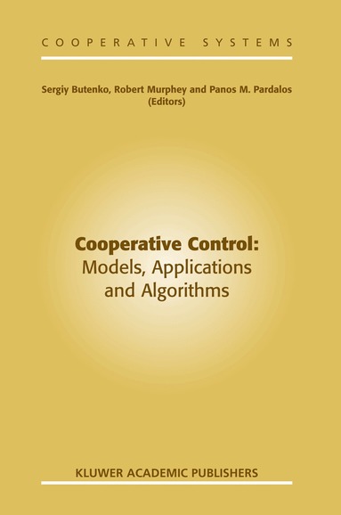 Sergiy Butenko, Robert Murphey, Panos M. Pardalos - Cooperative Control: Models, Applications and Algorithms, Inbunden