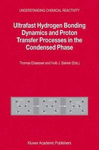 bokomslag Ultrafast Hydrogen Bonding Dynamics and Proton Transfer Processes in the Condensed Phase