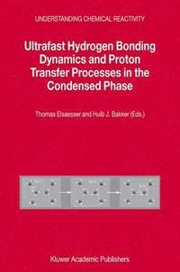 bokomslag Ultrafast Hydrogen Bonding Dynamics and Proton Transfer Processes in the Condensed Phase