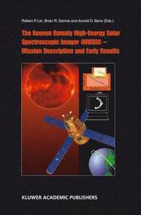 bokomslag The Reuven Ramaty High Energy Solar Spectroscopic Imager (RHESSI) - Mission Description and Early Results