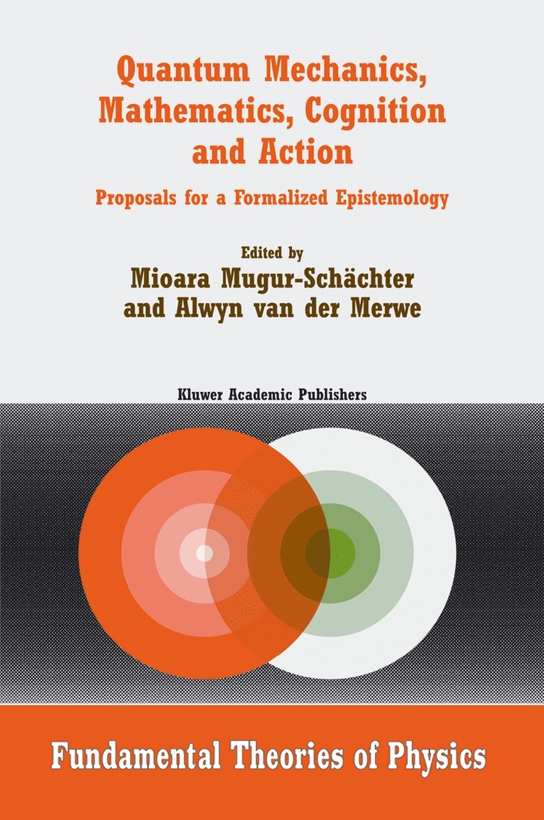 Mioara Mugur-Schachter, Alwyn Van Der Merwe, Mioara Mugur-Schächter, Alwyn van der Merwe, Alwyn Van Der Merwe, Alwyn Van Der Merwe - Quantum Mechanics, Mathematics, Cognition and Action, Inbunden