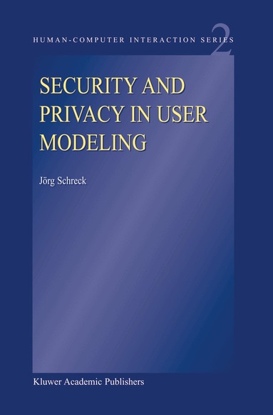 J. Schreck - Security and Privacy in User Modeling, Inbunden