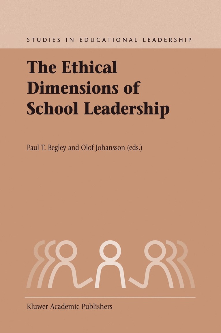 P.T. Begley, Olof Johansson, P. T. Begley - Ethical Dimensions of School Leadership, Inbunden