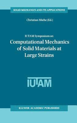 IUTAM Symposium on Computational Mechanics of Solid Materials at Large Strains 1