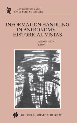 bokomslag Information Handling in Astronomy - Historical Vistas