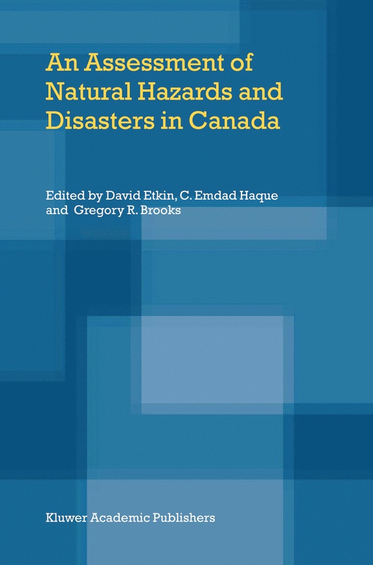 David Etkin, C.E. Haque, Gregory R. Brooks, C. E. Haque - Assessment of Natural Hazards and Disasters in Canada, Inbunden