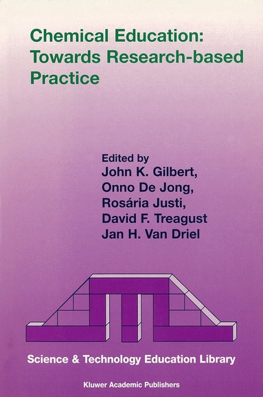 J.K. Gilbert, Onno de Jong, Rosária Justi, David F. Treagust, Jan H. van Driel - Chemical Education: Towards Research-based Practice, Häftad
