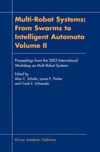 bokomslag Multi-Robot Systems: From Swarms to Intelligent Automata, Volume II
