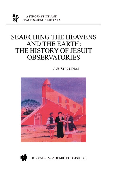 Agustin UDIAS - Searching the Heavens and the Earth, Inbunden